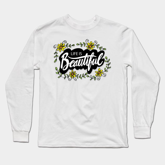 Life is beautiful Long Sleeve T-Shirt by Handini _Atmodiwiryo